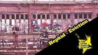 Hopkid - Eviction - The Open Stage Berlin