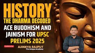 History - The Dharma Decode : Ace Buddhism and Jainism For UPSC Prelims 2025 | AJINKYA RAJPUT