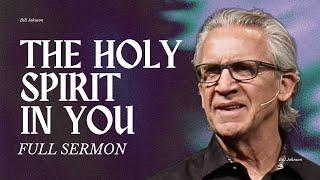 How to Live Empowered by the Holy Spirit - Bill Johnson Sermon | Bethel Church