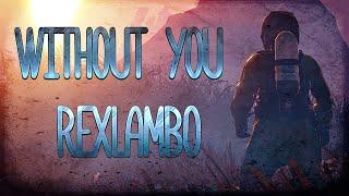 without you – Rexlambo - Rust games (HAILHUNT)