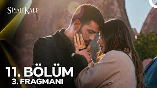 Siyah Kalp 11. Bölüm 3. Fragmanı | "Dünyayı Yakarım Uğruna !"