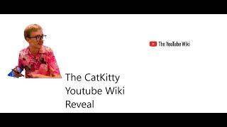 The CatKitty Youtube Wiki Reveal
