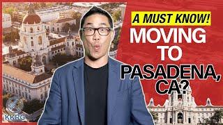 Moving to Pasadena, CA?? Here's What You Need to Know! 