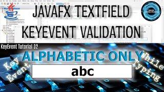 JavaFX TextField Input While Typing KeyEvent Validation Code for Alphabetic Letters Tutorial 02