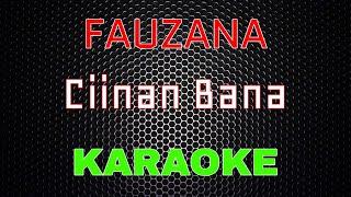 Fauzana - Ciinan Bana [Karaoke] | LMusical