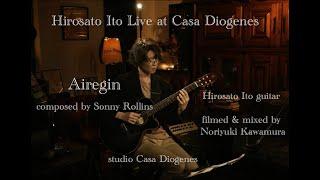 Airegin (Sonny Rollins) - Hirosato Ito 伊藤寛哲 Solo Guitar Live @ CasaDiogenes Vol.13