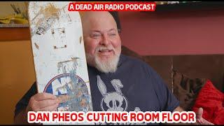 DAN PHEOS CUTTING ROOM FLOOR FROM Transworld SKATE HOARDERS C/O DEAD AIR RADIO