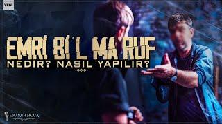 Emri Bil Maruf Nedir ve Nasıl Yapılır? | Ebu Nuh Hoca