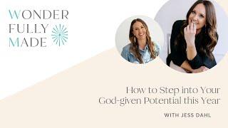 How to Step into Your God-given Potential this Year — with Jess Dahl and Allie Marie Smith