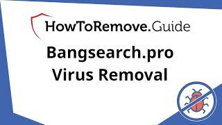 Bangsearch.pro Virus Removal