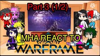 MHA react to Warframe part 3 (1/2)| gacha |