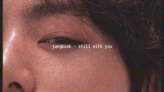 Jungkook "Still with you" (uzb sub) slowed down ver.