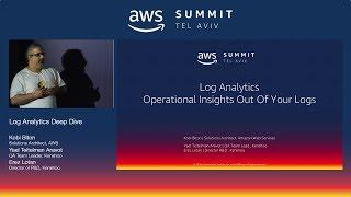 AWS Tel Aviv Summit 2018: Log Analytics Deep Dive