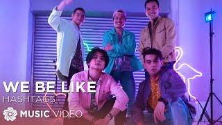 We Be Like - Hashtags (Music Video)