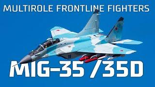 MiG-35/35D multirole frontline fighters