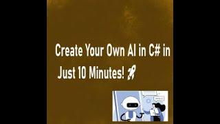 Create Your Own AI in C# in Just 10 Minutes! 