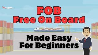 Incoterms FOB / Free On Board : Made Easy For Beginners