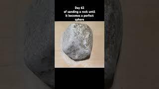Day 62 of sanding rock until it becomes a perfect sphere #hellyeah #cool #consistency #stone