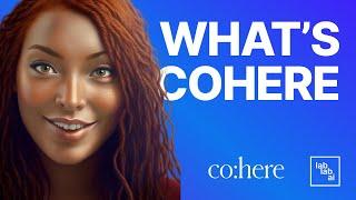 WHAT IS COHERE and how AI DEVELOPERS can use it