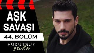 Hudutsuz Sevda 44. Bölüm 2. Fragmanı | AŞK SAVAŞI