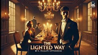 The Lighted Way  by E. Phillips Oppenheim