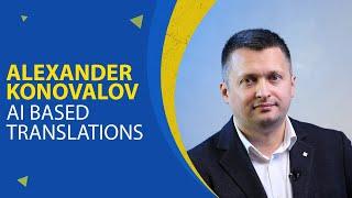 A.I. based translations of video content | Alexander Konovalov | vidby