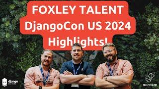 DjangoCon US Highlights 2024