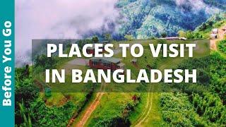 Bangladesh Tourist Places: 11 Places to Visit in Bangladesh (Travel Guide)