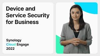 Synology Cloud Engage 2022 - Device and Service Security for Business