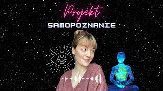 27. Jak przestać się podświadomie karać? Projekt Samopoznanie Podcast