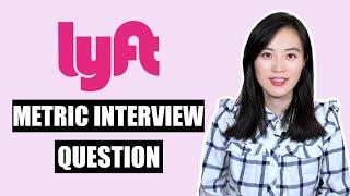 Lyft/Uber Metric Interview Question and Answer: Tips for Data Science Interview Success!