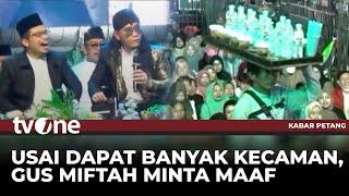 Video Mengolok Viral di Medsos, Gus Miftah Minta Maaf ke Penjual Es Teh | Kabar Petang tvOne