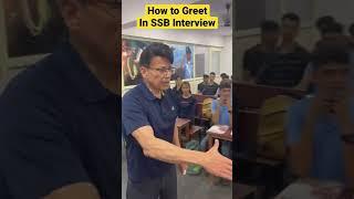 How to Greet Your SSB Interviewers By Brigadier Amit Kumar Chatterjee #ssb #greet #ssbinterview