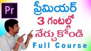 Adobe Premiere Pro CC in Telugu - Complete Tutorial in 3 Hours