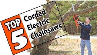  Best Corded Electric Chainsaw - Review Of 5 Strong & Lightweight Saws