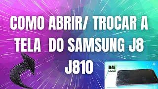 COMO ABRIR/ TROCAR A TELA DO SAMSUNG J8 J810 COM ESTAÇÃO DE AR