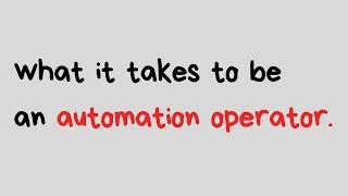 What it takes to be an Automation Operator