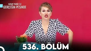 Gerçeğin Peşinde 536. Bölüm