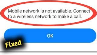 Fix Mobile Network Not Available Connect to a Wireless Network to Make a Call Problem Solved