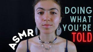 ASMR || doing exactly as you're told