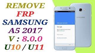 FRP A520F U11 / REMOVE FRP SAMSUNG A5 2017 A520F ANDROID 8.0.0 BINARY U10 U11 LAST SECURITY