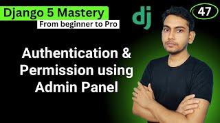 Django Authentication and Permission using Admin Panel