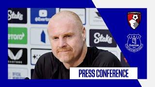 BOURNEMOUTH V EVERTON | Sean Dyche's press conference
