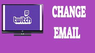 How To Change Email On Twitch Account Easy