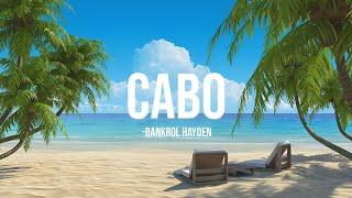 Bankrol Hayden - Cabo (lyrics)