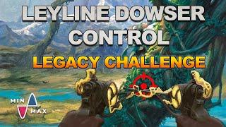 Better than Beanstalk?! Leyline Dowser Control in a Legacy Challenge | MTGO | Maxtortion