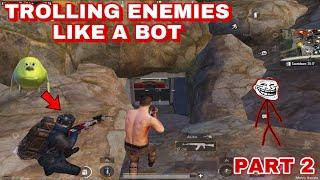 Metro Royale Trolling The Enemies Like a Bot PART  2 / PUBG METRO ROYALE CHAPTER 4