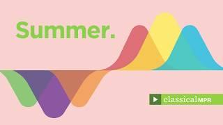 The Spirit of Summer: Classical music for the brightest of seasons - YourClassical MPR Playlist