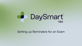 How to Setup Reminders for an Exam with DaySmart Vet