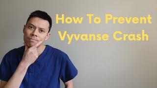 How To Prevent The Vyvanse Crash - 4 Tips